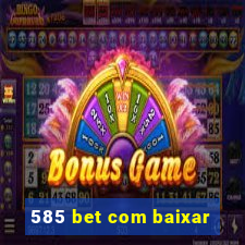 585 bet com baixar